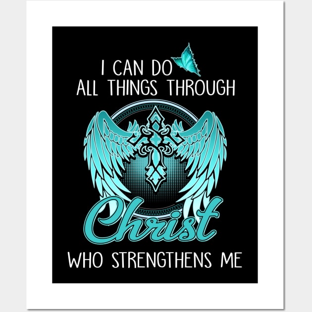 I Can Do All Things Through Christ Who Strengthens Me Wall Art by Ohooha